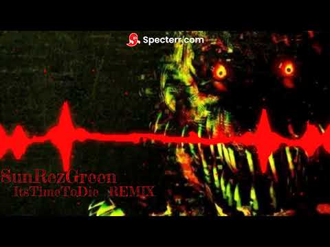 Its Time To Die (REMIX)