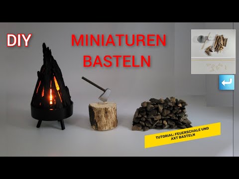 Tutorial: Mini-Feuerschale, Axt, Feuerholzstapel basteln / DIY: craft a mini fire bowl and a axe