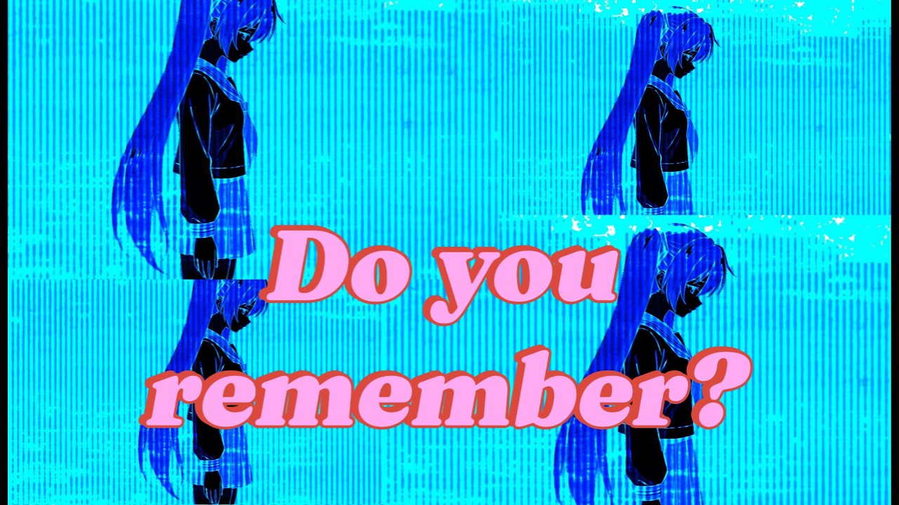 Do you remember？