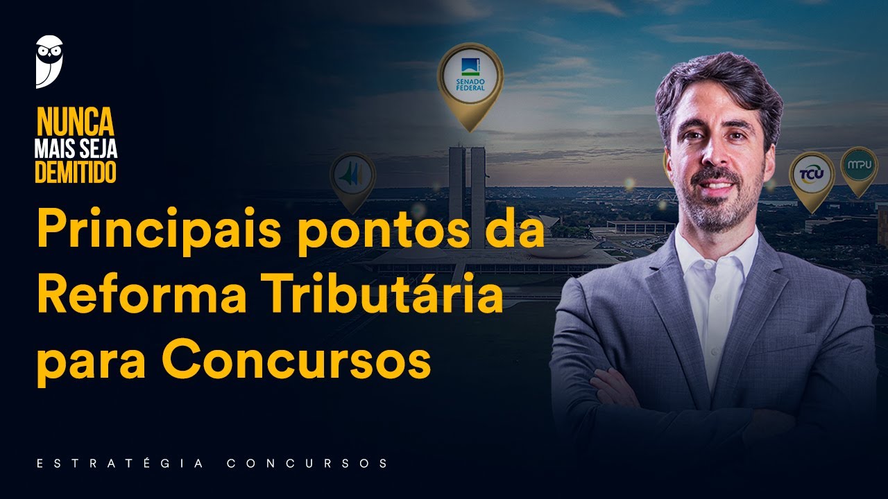 Principais pontos da Reforma Tributária para Concursos - Prof. Fernando Maurício
