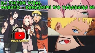 Download lagu Lagu Tiktok Viral Dj Kanashimi Wo Yasashisa Ni Naruto mp3
