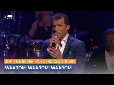 John De Bever Moederdagconcert - Waarom, Waarom, Waarom
