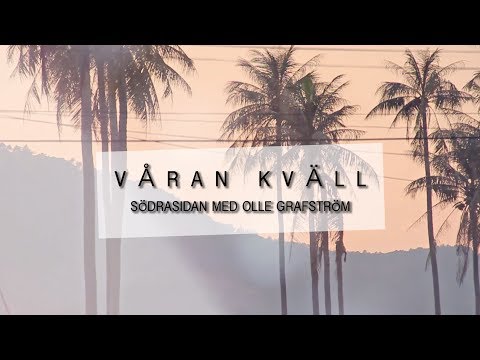 SödraSidan - Våran kväll (med Olle Grafström)