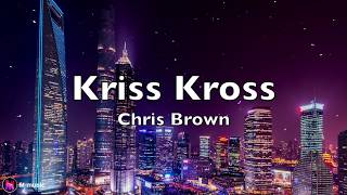 Chris Brown - Kriss Kross ft.TJ Luva &amp; Young Blacc (Lyric video)