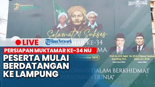 Download lagu 🔴Persiapan Muktamar ke-34 NU di Lampung, Peserta Mulai Berdatangan mp3