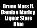 Bruno Mars ft. Damian Marley - Liquor Store Blue ...