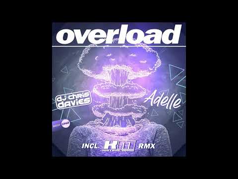 DJ Chris Davies feat Adelle - Overload (Kritikal Mass Remix)