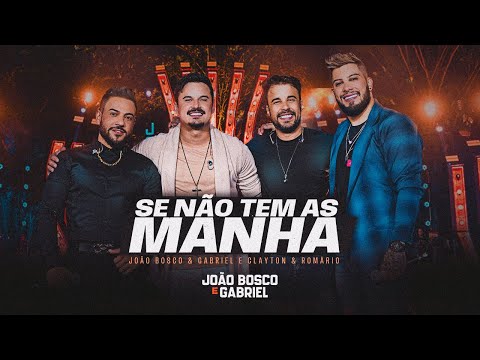 João Bosco e Gabriel - Se Não Tem As Manha part.@ClaytoneRomario  l DVD DOIS LADOS