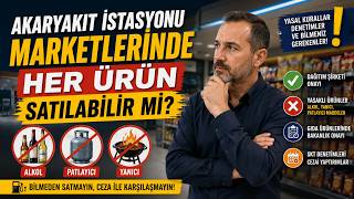 Akaryakıt İstasyonu Marketlerinde Her Ürün Satılabilir mi?