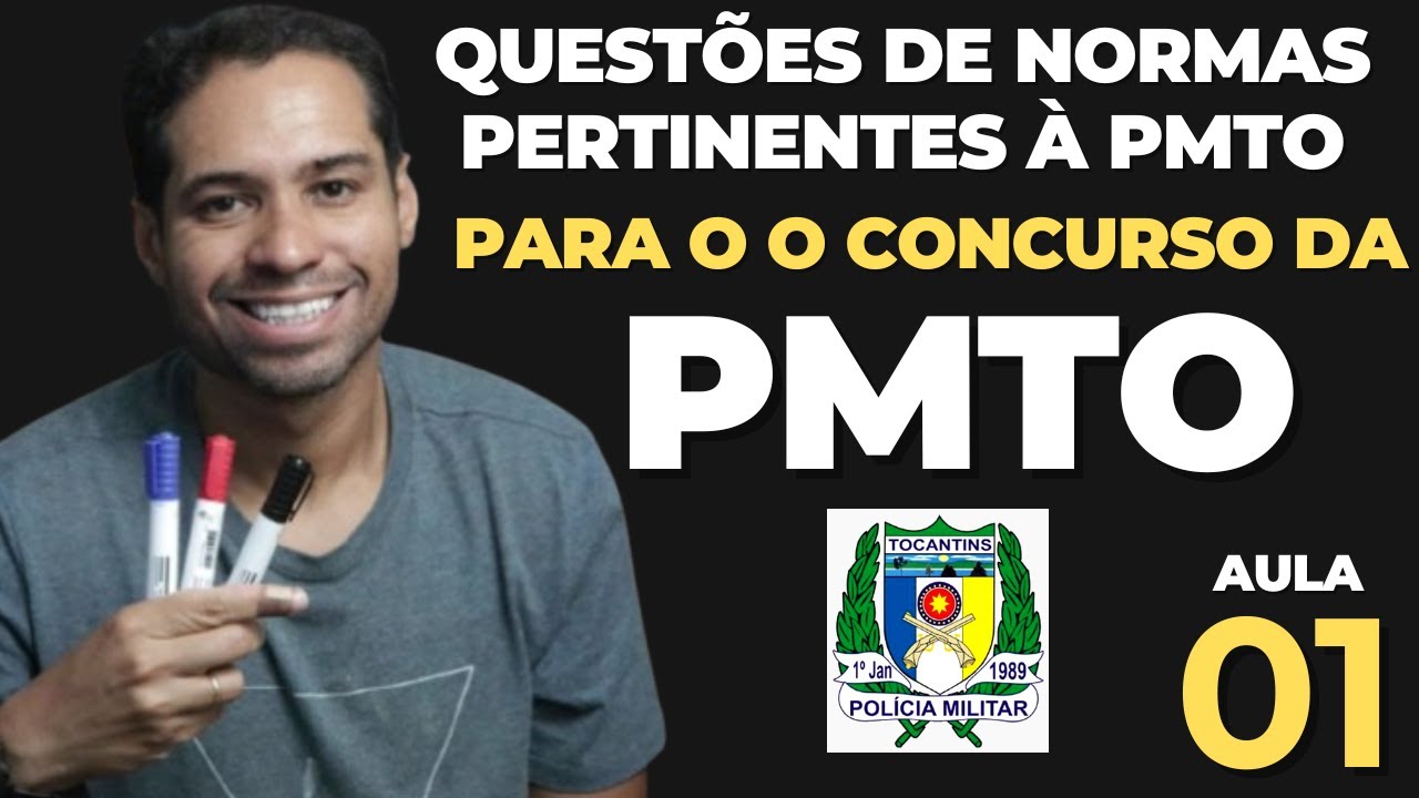 [AULA] QUESTÕES DE NORMAS PERTINENTES À POLICIA MILITAR DO TOCANTINS PARA O CONCURSO PÚBLICO DA PMTO