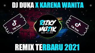 Download lagu DJ Mashup Duka X Karena Wanita Remix Terbaru 2021 ... mp3