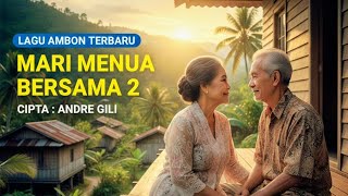 Download lagu MARI MENUA BERSAMA 2 – Lagu Ambon Terbaru 2026 | Viral Baper Romantis 🎶 #laguambonterbaru #lagutimur mp3