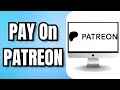 How To PAY On PATREON