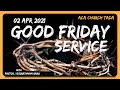 GOOD FRIDAY SERVICE ACA TADA PAS MOSES 02 APRIL 2021