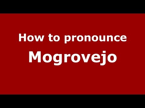 How to pronounce Mogrovejo (Argentine Spanish/Argentina) - PronounceNames.com