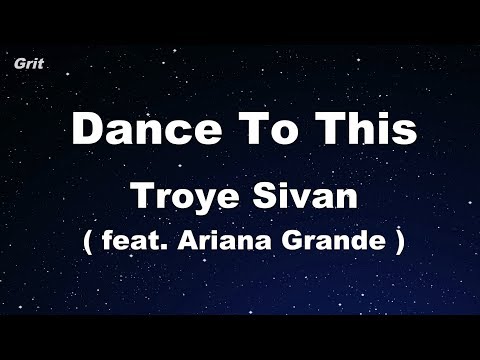 Dance To This ft. Ariana Grande - Troye Sivan Karaoke 【With Guide Melody】 Instrumental