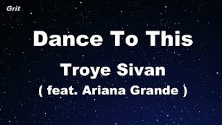 Dance To This ft. Ariana Grande - Troye Sivan Karaoke 【With Guide Melody】 Instrumental