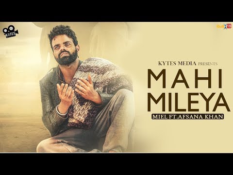 Mahi Mileya | Miel Ft. Afsana Khan | Latest Punjabi Song 2018 | Kytes Media | Lyrical Video Song Mahi Mileya | Miel Ft. Afsana Khan | Latest Punjabi Song 2018 | Kytes Media | Lyrical Video Song