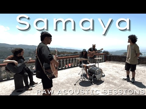 Samaya | Grunchiez | (RAW ACOUSTIC SESSION) - Nagarkot