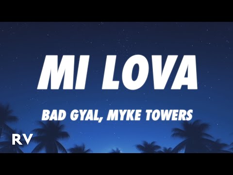 Bad Gyal, Myke Towers - Mi Lova (Letra/Lyrics)
