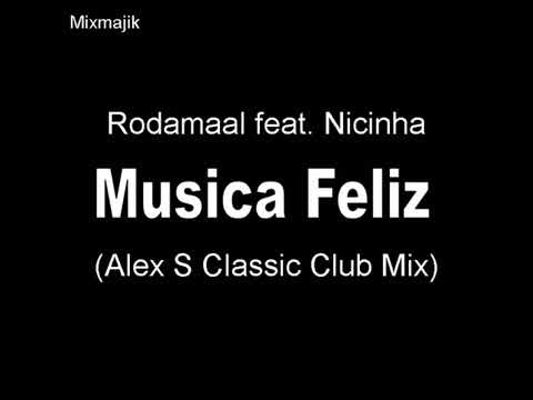 Rodamaal feat  Nicinha  - Musica Feliz - Club Mix