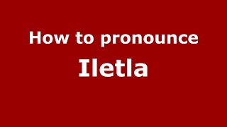 How to pronounce Iletla