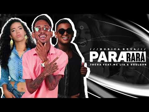 MC TOCHA, MC SHELDON E MC LIA - PARA RARA - MÚSICA NOVA