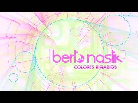 Berto Nastik - Colores Binarios (original mix) / Techno
