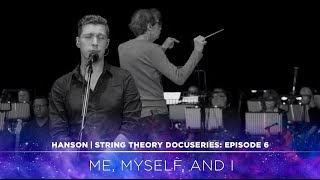 HANSON - STRING THEORY Docuseries - Ep. 6: Me, Myself, and I