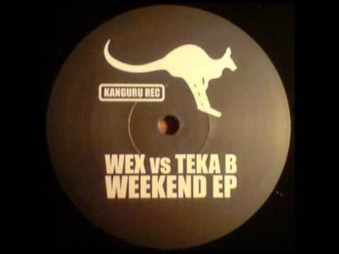 Wex and Teka B - Weekend.