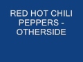 Red Hot Chili Peppers - Otherside (Lyrics) 
