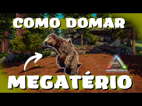 COMO DOMAR MEGATÉRIO no ARK SURVIVAL EVOLVED