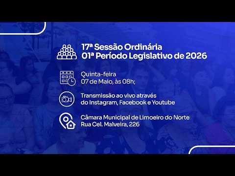 07/05/2026 -  17ª Sessão Ordinária do 01º Periodo Legislativo