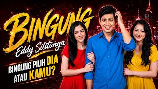 Download lagu BINGUNG - Eddy Silitonga (Cover) | Siapa yang Akan Dipilih? mp3