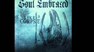 Soul Embraced - Like A Corpse