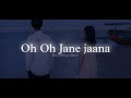 Oh Oh Jane Jana Slowed X Reverb Singer Kamaal Khan Trending