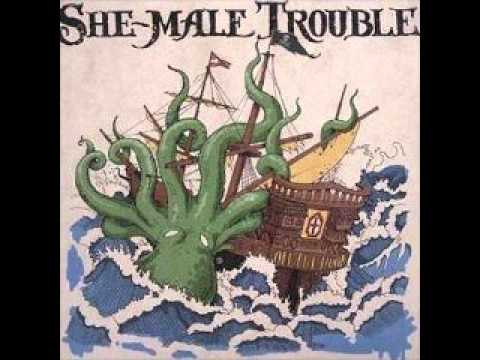 She-Male Trouble - Killing keepin' her alive