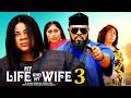 MY LIFE AND MY WIFE PT 3 Uju Okoli Sochi Infinity Queen Okam 2026 Latest Nigerian Nollywood Movie