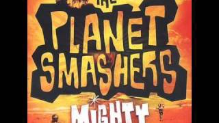 The Planet Smashers - Explosive