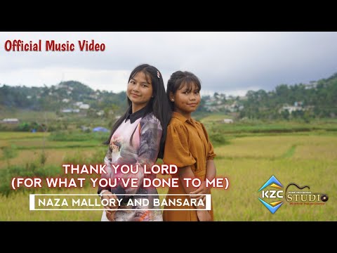 THANK YOU LORD (FOR WHAT YOU’VE DONE TO ME) || NAZA AND BANSARA || OFFICIAL MUSIC VIDEO ||