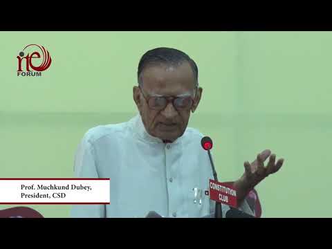 Prof Muchkund Dubey, President, CSD