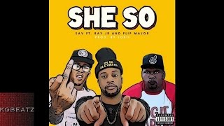 Sav ft. Ray Jr., Flip Major - She So [Prod. By Lokii] [New 2016]