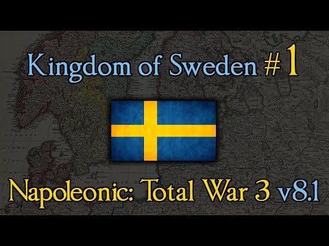 Kingdom of Sweden 1: A Bold Start! Napoleonic Total War 3 (v 8.1)
