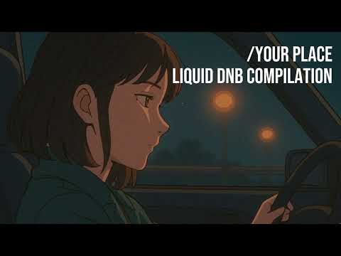 Midnight Flow | Liquid DnB for a Night Ride, Focus & Chill | /Your Place