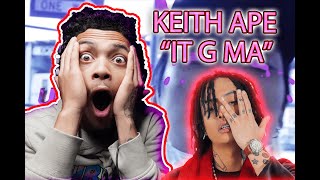 MY FIRST REACTION TO Keith Ape - &quot;It G Ma&quot; (feat. JayAllDay, Loota, Okasian &amp; Kohh) / REACTION