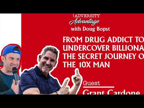 From Drug Addict To Undercover Billionaire, The Secret Journey Of The 10X Man | with Grant Cardone |