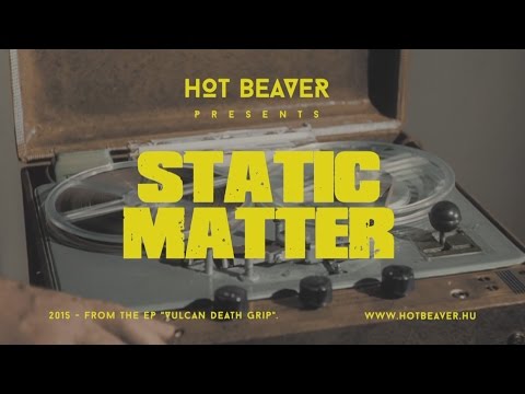 Hot Beaver - Static Matter (Official Music Video) (feat. Plan 9 From Outer Space)