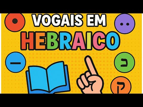 Aprenda as Vogais do Hebraico Fácil e Rápido | Guia Completo para Iniciantes