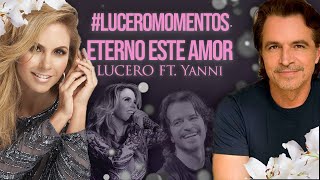 Lucero y Yanni interpretan Eterno este Amor.