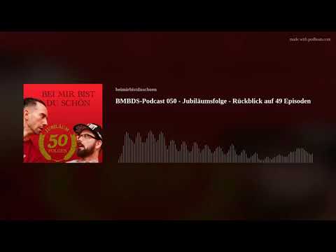 BMBDS-Podcast 050 - Jubiläumsfolge - Rückblick auf 49 Episoden